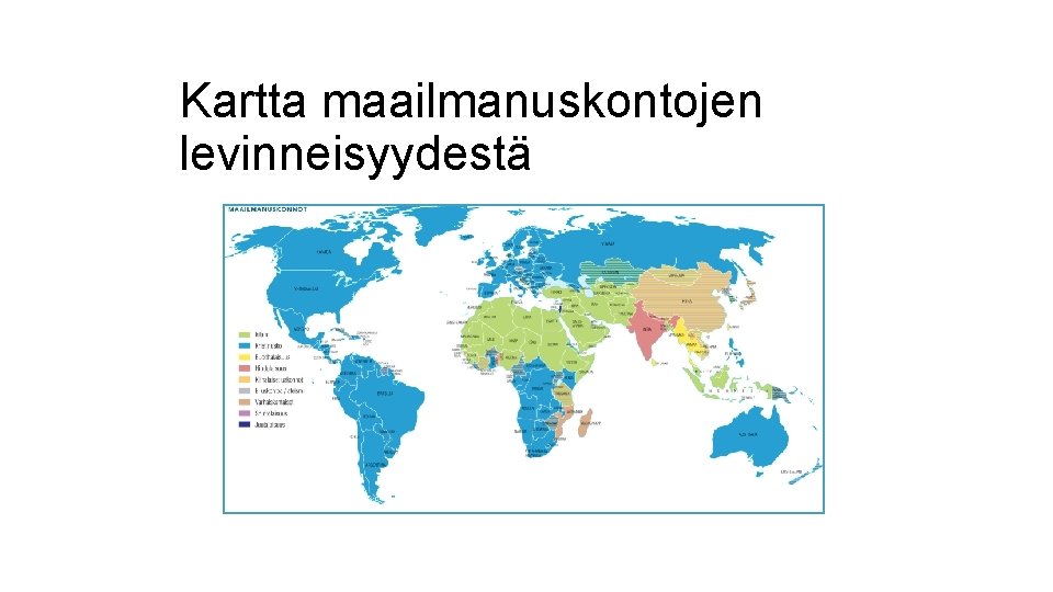 Kartta maailmanuskontojen levinneisyydestä 