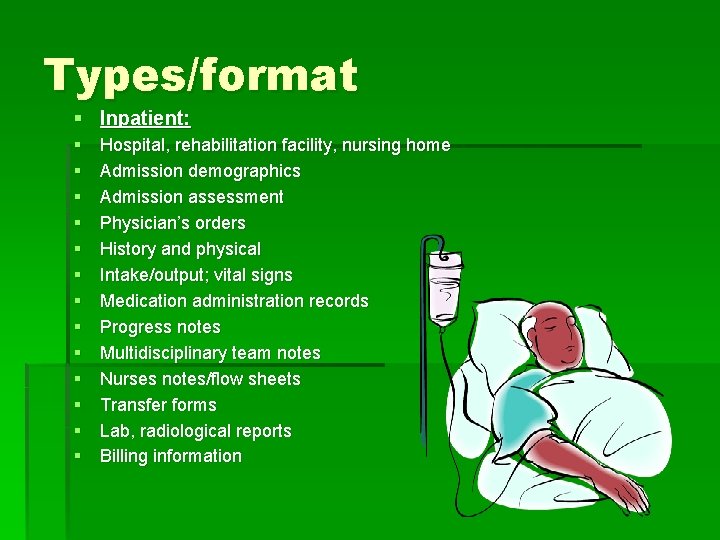 Types/format § Inpatient: § § § § Hospital, rehabilitation facility, nursing home Admission demographics