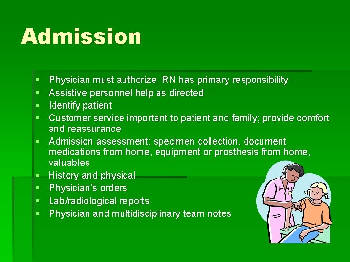 Admission § § § § § Physician must authorize; RN has primary responsibility Assistive