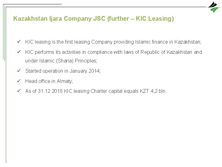 Kazakhstan Ijara Company JSC (further – KIC Leasing) ü KIC leasing is the first