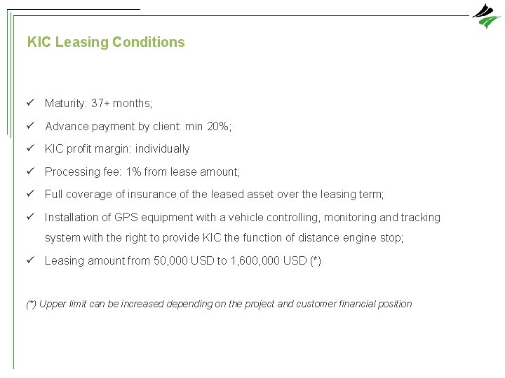 KIC Leasing Conditions ü Maturity: 37+ months; ü Advance payment by client: min 20%;