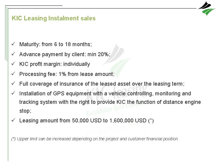 KIC Leasing Instalment sales ü Maturity: from 6 to 18 months; ü Advance payment