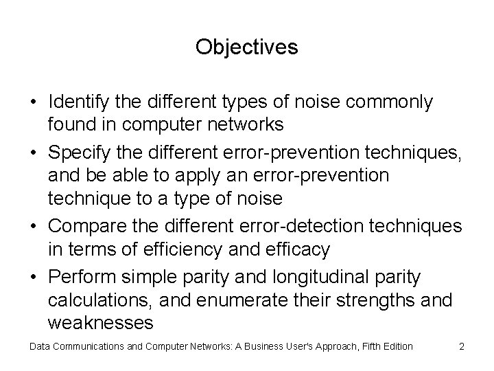 Objectives • Identify the different types of noise commonly found in computer networks •