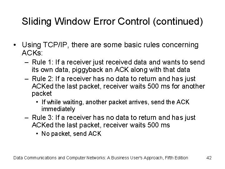 Sliding Window Error Control (continued) • Using TCP/IP, there are some basic rules concerning