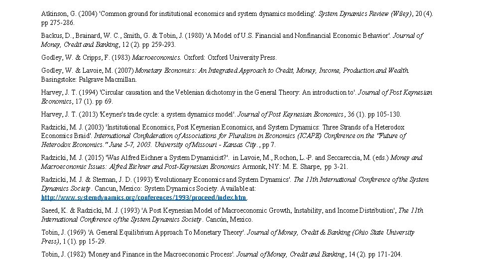 Atkinson, G. (2004) 'Common ground for institutional economics and system dynamics modeling'. System Dynamics