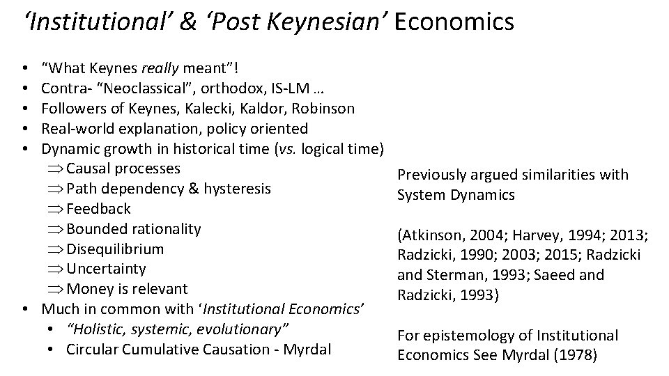 ‘Institutional’ & ‘Post Keynesian’ Economics “What Keynes really meant”! Contra- “Neoclassical”, orthodox, IS-LM …