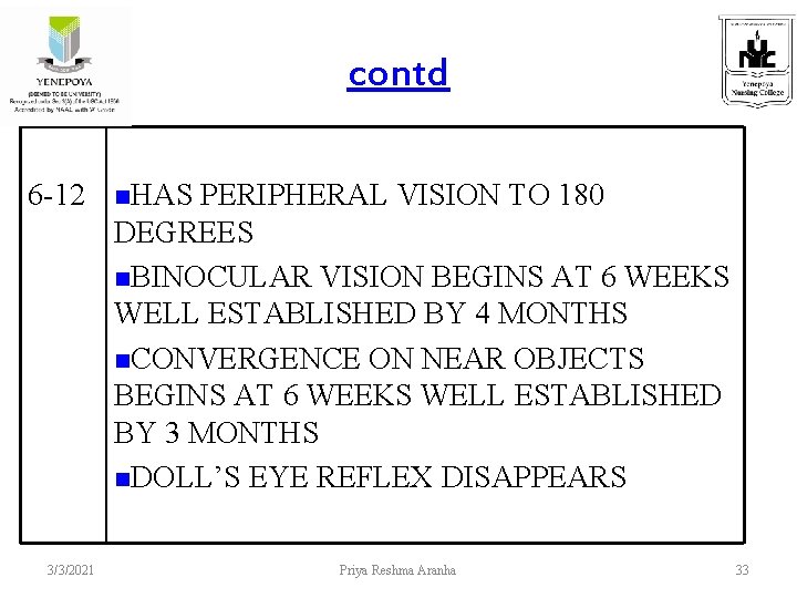 contd 6 -12 3/3/2021 n. HAS PERIPHERAL VISION TO 180 DEGREES n. BINOCULAR VISION