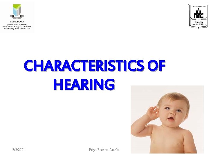 CHARACTERISTICS OF HEARING 3/3/2021 Priya Reshma Aranha 34 