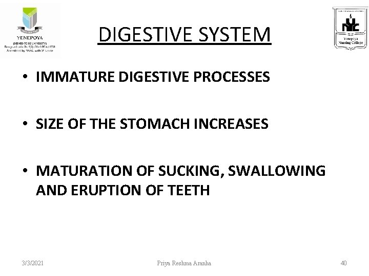 DIGESTIVE SYSTEM • IMMATURE DIGESTIVE PROCESSES • SIZE OF THE STOMACH INCREASES • MATURATION