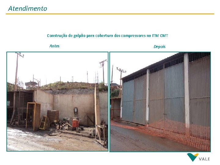 Atendimento Construção de galpão para cobertura dos compressores na ITM CMT Antes Depois 