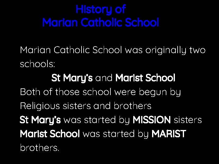 History of Marian Catholic School was originally two schools: St Mary’s and Marist School