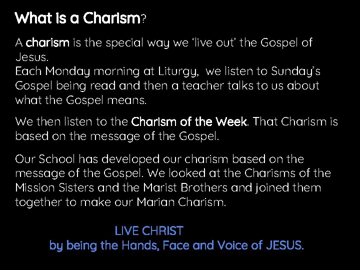 What is a Charism? A charism is the special way we ‘live out’ the