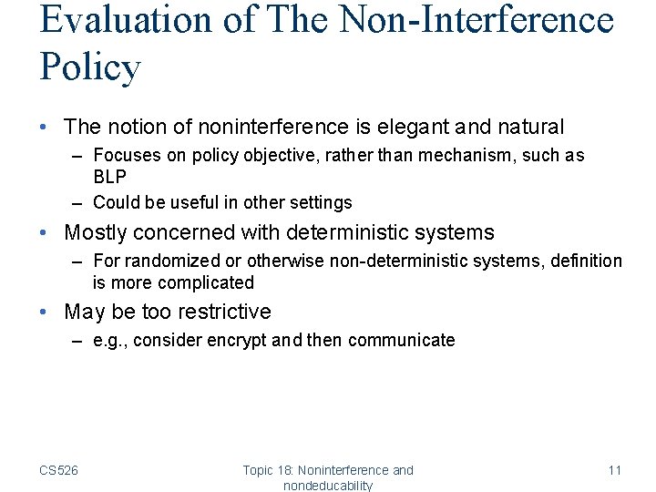 Evaluation of The Non-Interference Policy • The notion of noninterference is elegant and natural