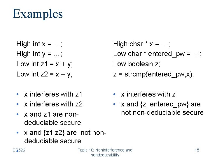 Examples High int x = …; High int y = …; Low int z