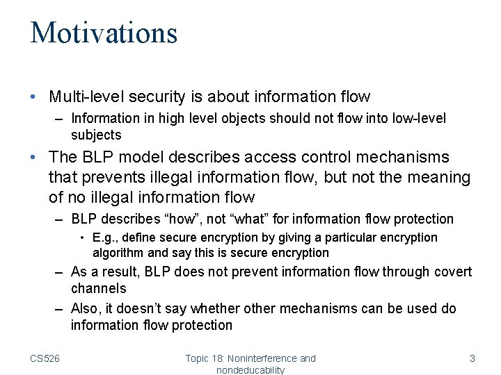 Motivations • Multi-level security is about information flow – Information in high level objects