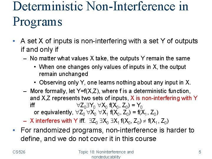 Deterministic Non-Interference in Programs • A set X of inputs is non-interfering with a