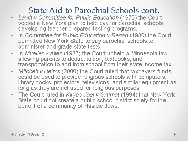 State Aid to Parochial Schools cont. • Levitt v Committee for Public Education (1973)