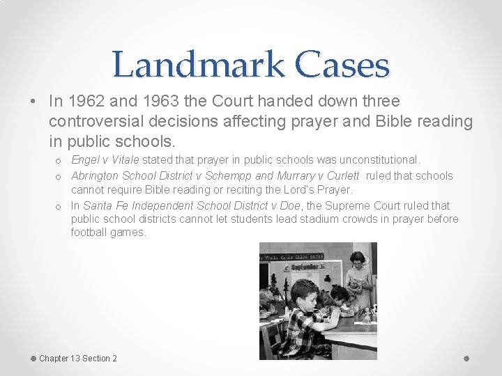Landmark Cases • In 1962 and 1963 the Court handed down three controversial decisions