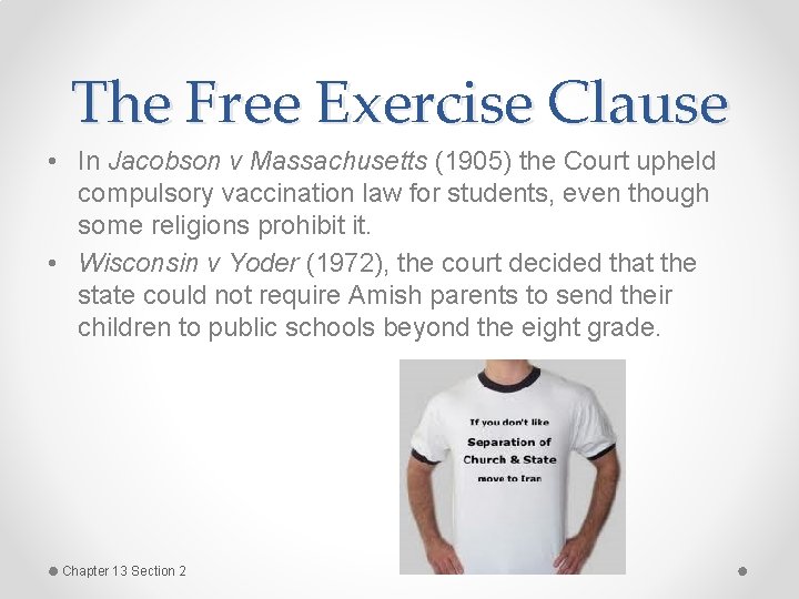 The Free Exercise Clause • In Jacobson v Massachusetts (1905) the Court upheld compulsory