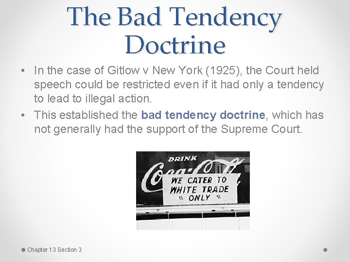 The Bad Tendency Doctrine • In the case of Gitlow v New York (1925),