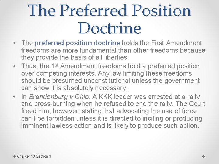 The Preferred Position Doctrine • The preferred position doctrine holds the First Amendment freedoms