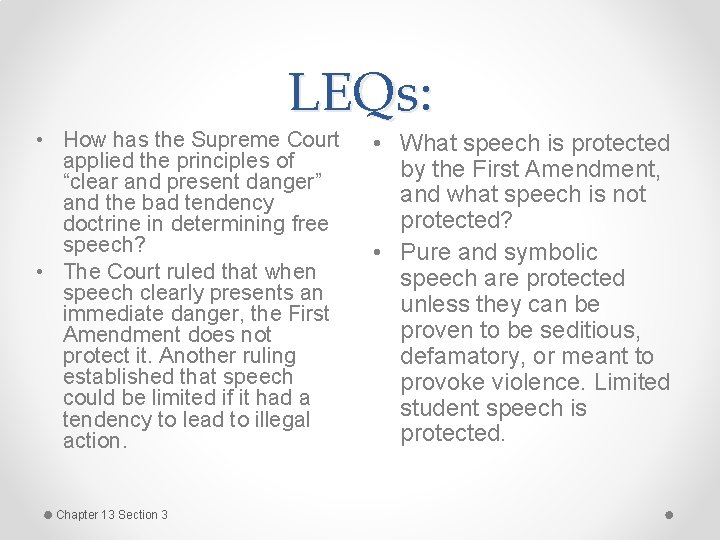 LEQs: • How has the Supreme Court applied the principles of “clear and present