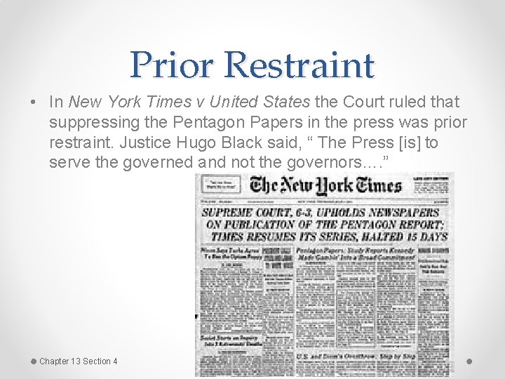 Prior Restraint • In New York Times v United States the Court ruled that