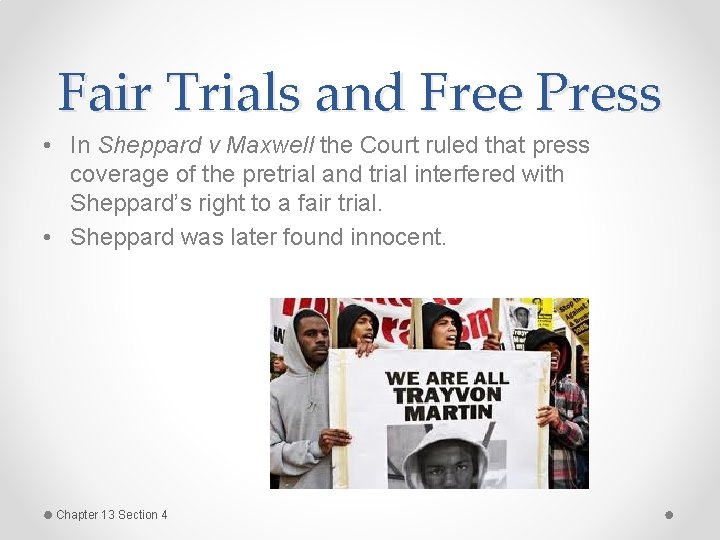 Fair Trials and Free Press • In Sheppard v Maxwell the Court ruled that