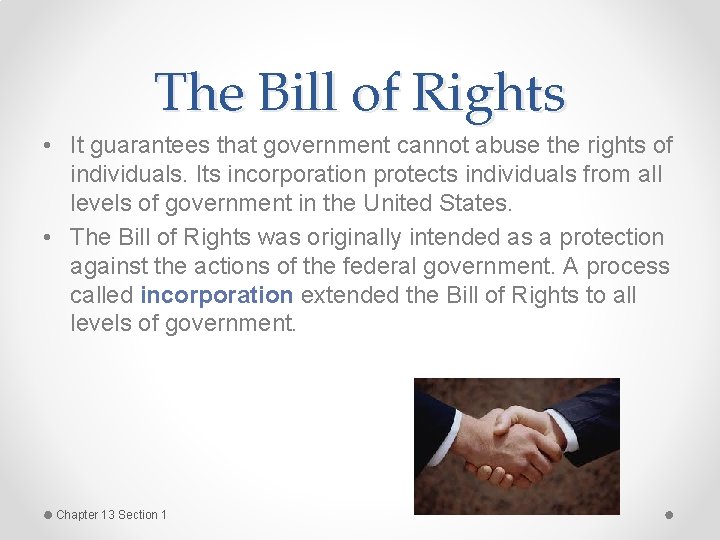 The Bill of Rights • It guarantees that government cannot abuse the rights of