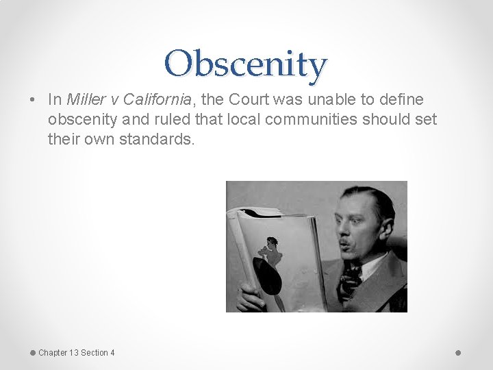 Obscenity • In Miller v California, the Court was unable to define obscenity and