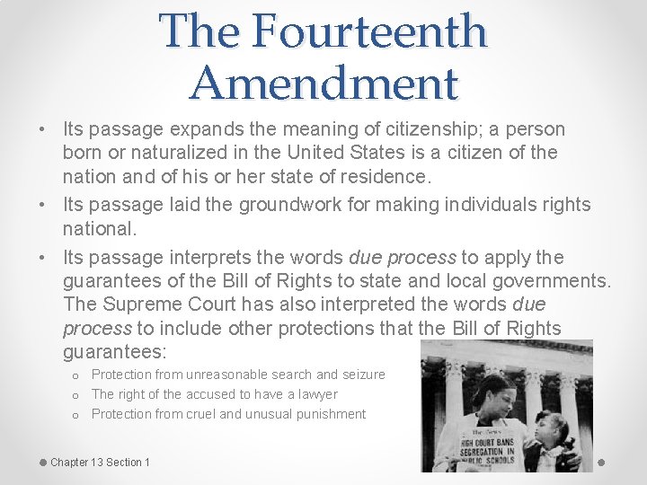 The Fourteenth Amendment • Its passage expands the meaning of citizenship; a person born