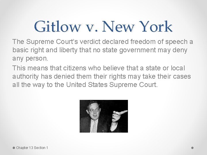 Gitlow v. New York The Supreme Court’s verdict declared freedom of speech a basic