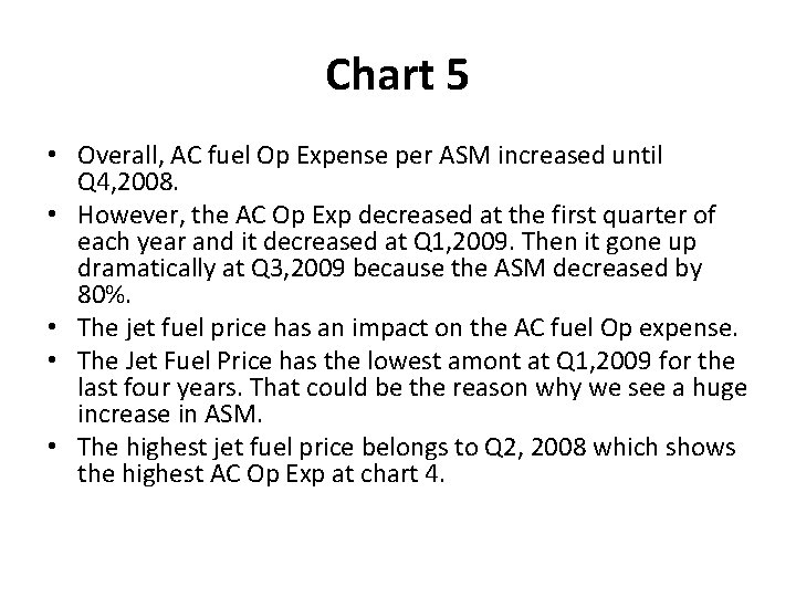 Chart 5 • Overall, AC fuel Op Expense per ASM increased until Q 4,