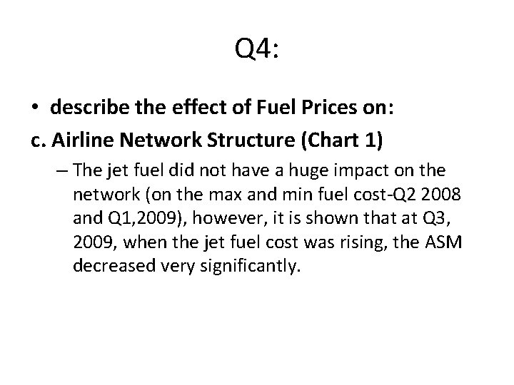 Q 4: • describe the effect of Fuel Prices on: c. Airline Network Structure