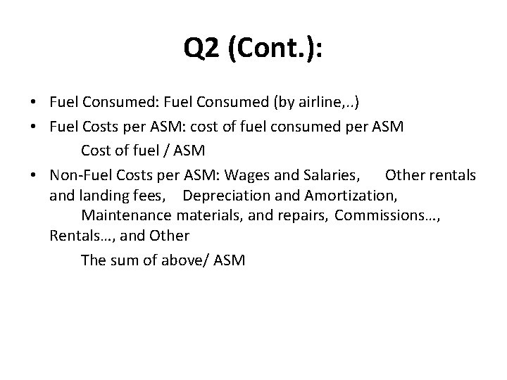 Q 2 (Cont. ): • Fuel Consumed: Fuel Consumed (by airline, . . ) Q 2 (Cont. ): • Fuel Consumed: Fuel Consumed (by airline, . . )
