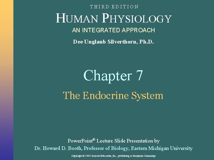 THIRD EDITION HUMAN PHYSIOLOGY AN INTEGRATED APPROACH Dee Unglaub Silverthorn, Ph. D. Chapter 7