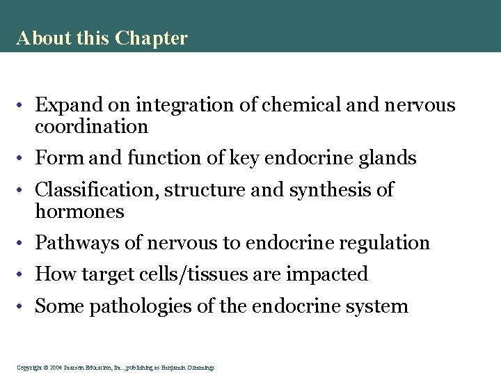 About this Chapter • Expand on integration of chemical and nervous coordination • Form