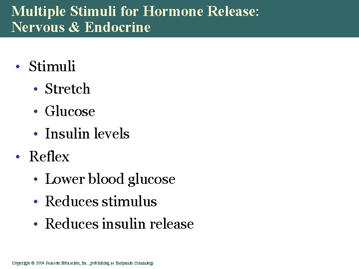 Multiple Stimuli for Hormone Release: Nervous & Endocrine • Stimuli • Stretch • Glucose