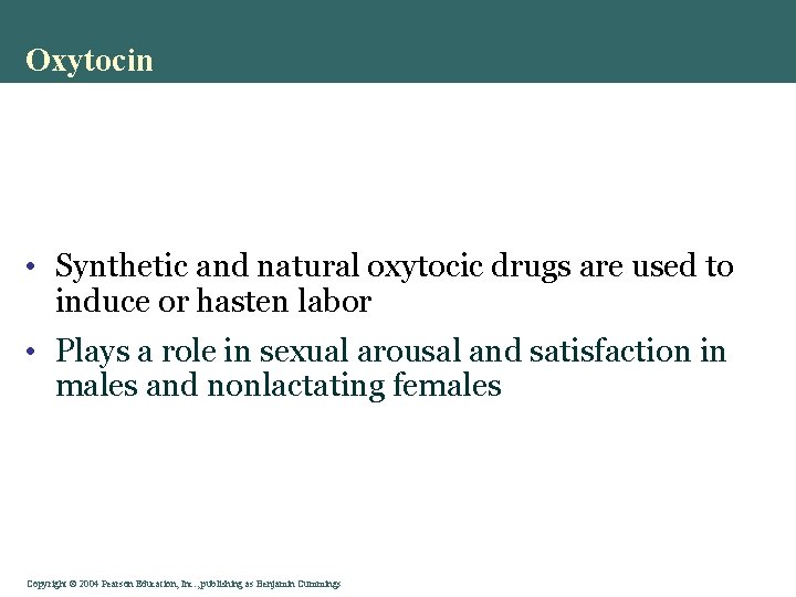 Oxytocin • Synthetic and natural oxytocic drugs are used to induce or hasten labor