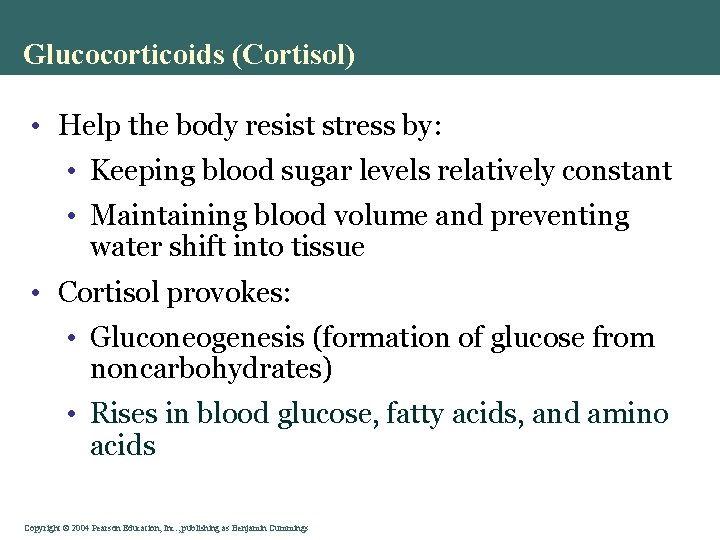 Glucocorticoids (Cortisol) • Help the body resist stress by: • Keeping blood sugar levels