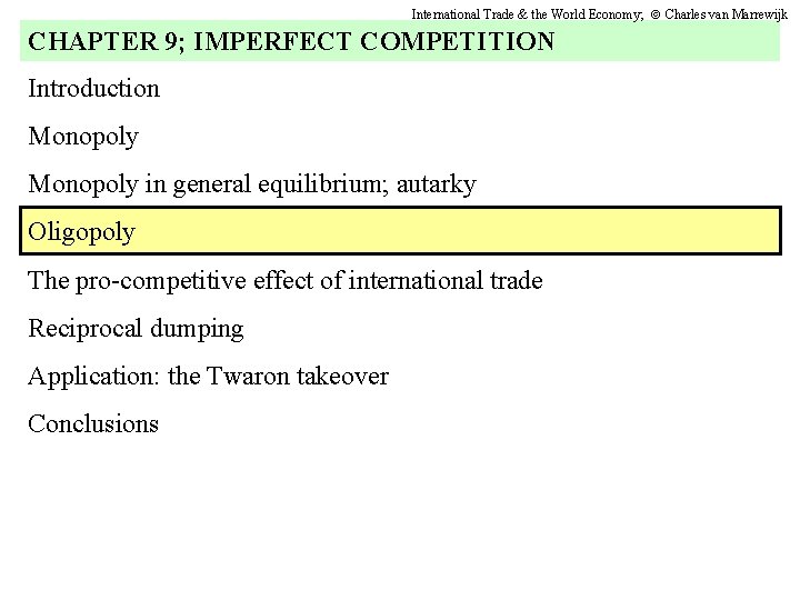 International Trade & the World Economy; Charles van Marrewijk CHAPTER 9; IMPERFECT COMPETITION Introduction