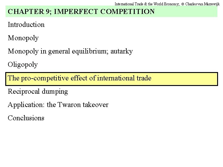 International Trade & the World Economy; Charles van Marrewijk CHAPTER 9; IMPERFECT COMPETITION Introduction