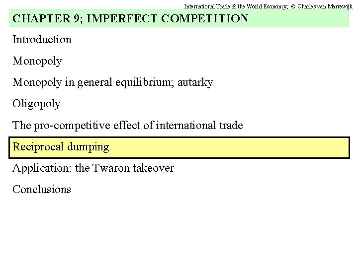 International Trade & the World Economy; Charles van Marrewijk CHAPTER 9; IMPERFECT COMPETITION Introduction