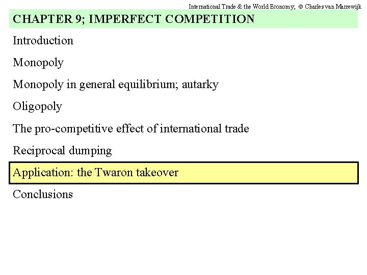 International Trade & the World Economy; Charles van Marrewijk CHAPTER 9; IMPERFECT COMPETITION Introduction