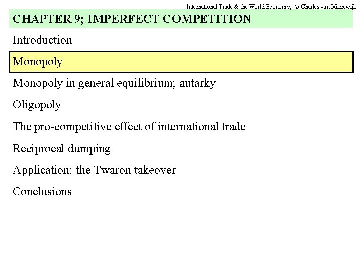 International Trade & the World Economy; Charles van Marrewijk CHAPTER 9; IMPERFECT COMPETITION Introduction