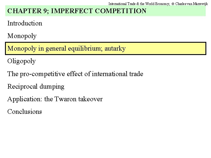 International Trade & the World Economy; Charles van Marrewijk CHAPTER 9; IMPERFECT COMPETITION Introduction