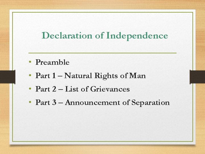 Declaration of Independence • Preamble • Part 1 – Natural Rights of Man •