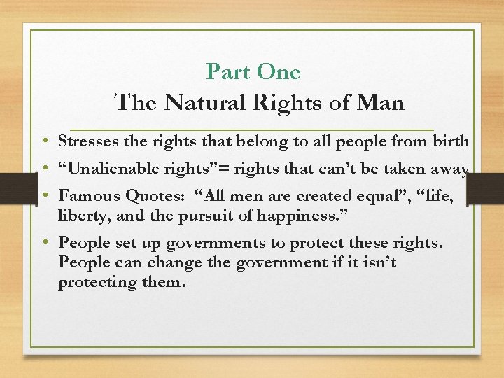 Part One The Natural Rights of Man • Stresses the rights that belong to