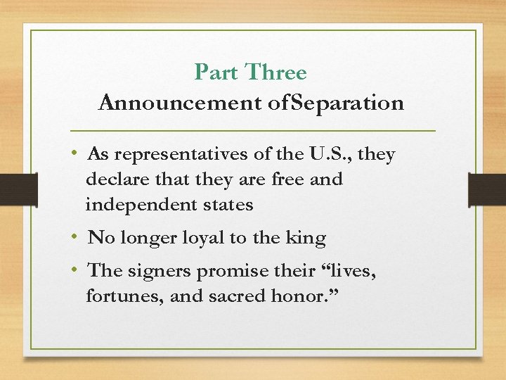 Part Three Announcement of Separation • As representatives of the U. S. , they