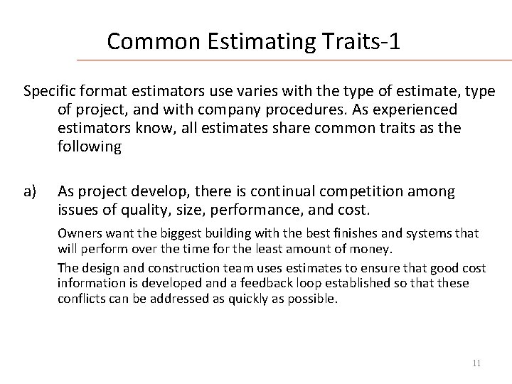 Common Estimating Traits-1 Specific format estimators use varies with the type of estimate, type